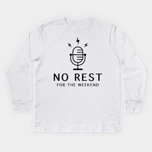 No Rest for the Weekend Logo Black Kids Long Sleeve T-Shirt